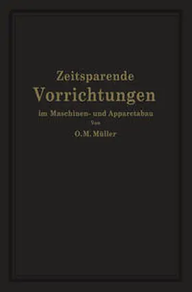 Müller |  Zeitsparende Vorrichtungen im Maschinen- und Apparatebau | eBook | Sack Fachmedien