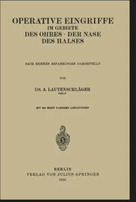 Lautenschläger |  Operative Eingriffe im Gebiete des Ohres · der Nase · des Halses | eBook | Sack Fachmedien