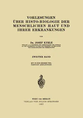 Kyrle |  Vorlesungen über Histo-Biologie der Menschlichen Haut und ihrer Erkrankungen | eBook | Sack Fachmedien
