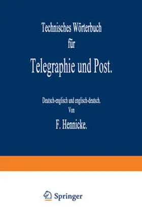 Hennicke |  Technisches Wörterbuch für Telegraphie und Post | eBook | Sack Fachmedien