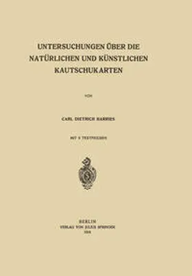 Harries |  Untersuchungen über die Natürlichen und Künstlichen Kautschukarten | eBook | Sack Fachmedien