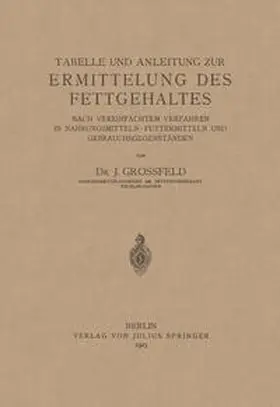 Großfeld |  Tabelle und Anleitung zur Ermittelung des Fettgehaltes nach vereinfachtem Verfahren in Nahrungsmitteln . Futtermitteln und Gebrauchsgegenständen | eBook | Sack Fachmedien