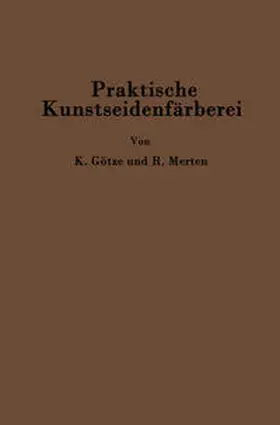 Götze / Merten | Praktische Kunstseidenfärberei in Strang und Stück | E-Book | www.sack.de