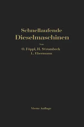 Föppl / Strombeck / Ebermann |  Schnellaufende Dieselmaschinen | eBook | Sack Fachmedien