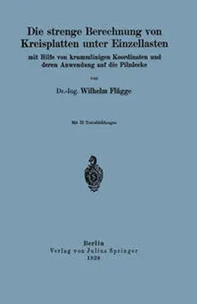Flügge | Die strenge Berechnung von Kreisplatten unter Einzellasten | E-Book | www.sack.de