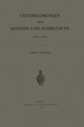 Fischer |  Untersuchungen über Depside und Gerbstoffe (1908–1919) | eBook | Sack Fachmedien