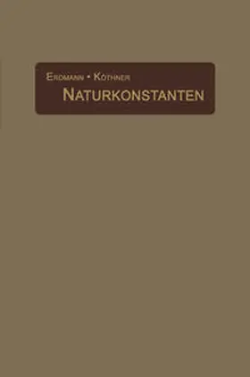 Erdmann / Köthner |  Naturkonstanten in alphabetischer Anordnung | eBook | Sack Fachmedien