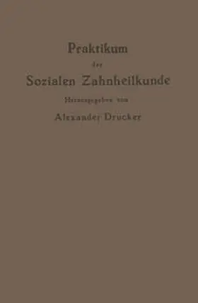Drucker / Williger / Grotjahn |  Praktikum der Sozialen Zahnheilkunde | eBook | Sack Fachmedien