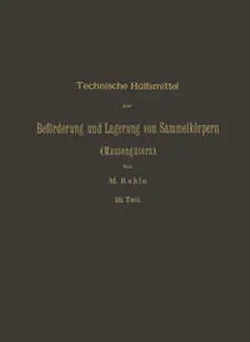 Buhle |  Technische Hülfsmittel zur Beförderung und Lagerung von Sammelkörpern (Massengütern) | eBook | Sack Fachmedien