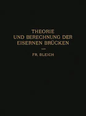 Bleich |  Theorie und Berechnung der Eisernen Brücken | eBook | Sack Fachmedien