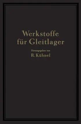 Berchtenbreiter / Bungardt / Göler |  Werkstoffe für Gleitlager | eBook | Sack Fachmedien
