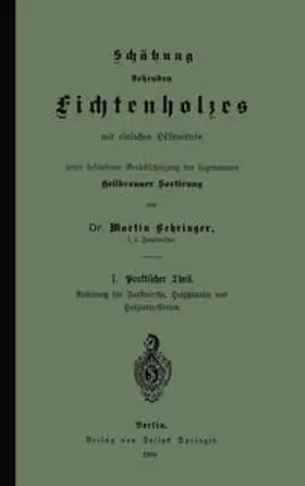 Behringer | Schätzung stehenden Fichtenholzes mit einfachen Hilfsmitteln unter besonderer Berücksichtigung der sogenannten Heilbronner Sortirung | E-Book | sack.de