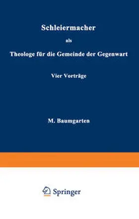 Baumgarten |  Schleiermacher als Theologe für die Gemeinde der Gegenwart | eBook | Sack Fachmedien