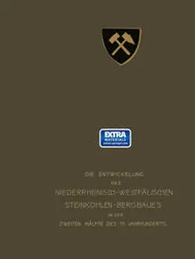  Die Entwickelung des Niederrheinisch-Westfälischen Steinkohlen-Bergbaues in der zweiten Hälfte des 19. Jahrhunderts | eBook | Sack Fachmedien