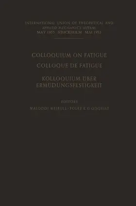 Odqvist / Weibull |  Colloquium on Fatigue / Colloque de Fatigue / Kolloquium über Ermüdungsfestigkeit | Buch |  Sack Fachmedien