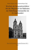 Bendel / Spannenberger |  Kirchen als Integrationsfaktor für die Migranten im Südosten der Habsburgermonarchie im 18. Jahrhundert | Buch |  Sack Fachmedien