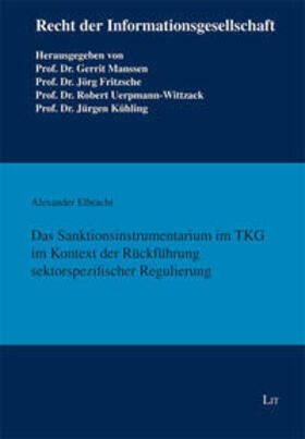 Elbracht | Das Sanktionsinstrumentarium im TKG im Kontext der Rückführung sektorspezifischer Regulierung | Buch | 978-3-643-10256-0 | sack.de