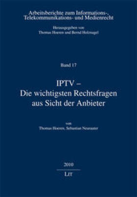 Hoeren / Neurauter | IPTV - Die wichtigsten Rechtsfragen aus Sicht der Anbieter | Buch | sack.de