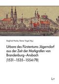 Hanke / Vogel |  Urbare des Fürstentums Jägerndorf aus der Zeit der Markgrafen von Brandenburg-Ansbach (1531-1535-1554/78) | Buch |  Sack Fachmedien