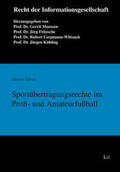 Stöver |  Sportübertragungsrechte im Profi- und Amateurfußball | Buch |  Sack Fachmedien