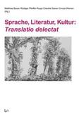 Bauer / Pfeiffer-Rupp / Sasse |  Sprache, Literatur, Kultur: Translatio delectat | Buch |  Sack Fachmedien