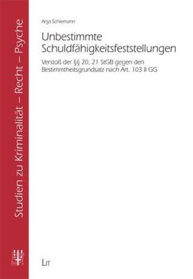 Schiemann | Unbestimmte Schuldfähigkeitsfeststellungen | Buch | 978-3-643-11356-6 | sack.de