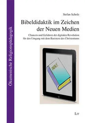 Scholz |  Bibeldidaktik im Zeichen der Neuen Medien | Buch |  Sack Fachmedien