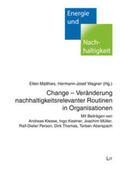 Matthies / Wagner |  Change - Veränderung nachhaltigkeitsrelevanter Routinen in Organisationen | Buch |  Sack Fachmedien