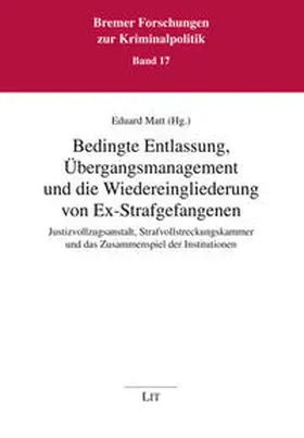Matt |  Bedingte Entlassung, Übergangsmanagement und die Wiedereingliederung von Ex-Strafgefangenen | Buch |  Sack Fachmedien