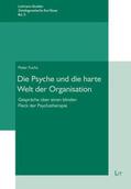 Fuchs |  Die Psyche und die harte Welt der Organisation | Buch |  Sack Fachmedien