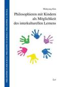 Kim |  Philosophieren mit Kindern als Möglichkeit des interkulturellen Lernens | Buch |  Sack Fachmedien