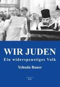 Bauer |  Wir Juden - Ein widerspenstiges Volk | Buch |  Sack Fachmedien