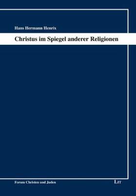 Henrix |  Christus im Spiegel anderer Religionen | Buch |  Sack Fachmedien
