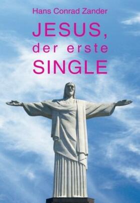 Zander |  Jesus, der erste Single | Buch |  Sack Fachmedien