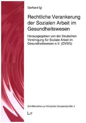 Igl |  Rechtliche Verankerung der Sozialen Arbeit im Gesundheitswesen | Buch |  Sack Fachmedien