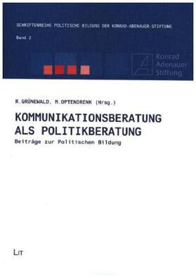 Grunewald / Optendrenk |  Kommunikationsberatung als Politikberatung | Buch |  Sack Fachmedien