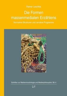 Leschke |  Die Formen massenmedialen Erzählens | Buch |  Sack Fachmedien