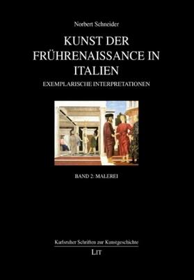 Schneider | Kunst der Frührenaissance in Italien 2 | Buch | 978-3-643-13928-3 | sack.de