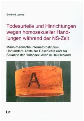 Lorenz |  Todesurteile und Hinrichtungen wegen homosexueller Handlungen während der NS-Zeit | Buch |  Sack Fachmedien