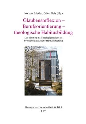 Brieden / Reis |  Glaubensreflexion - Berufsorientierung - theologische Habitusbildung | Buch |  Sack Fachmedien