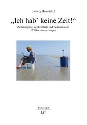 Heuwinkel | "Ich hab' keine Zeit!" | Buch | 978-3-643-14054-8 | sack.de