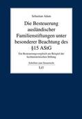 Adam |  Die Besteuerung ausländischer Familienstiftungen unter besonderer Beachtung des § 15 AStG | Buch |  Sack Fachmedien