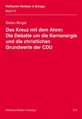 Bürgel | Das Kreuz mit dem Atom: Die Debatte um die Kernenergie und die christlichen Grundwerte der CDU | Buch | 978-3-643-14119-4 | sack.de
