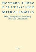 Lübbe |  Politischer Moralismus | Buch |  Sack Fachmedien