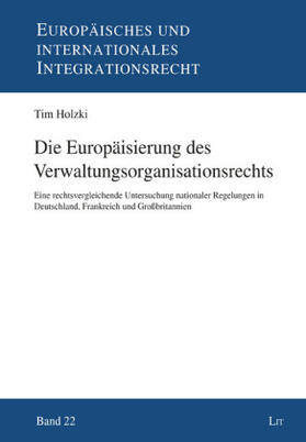 Holzki | Die Europäisierung des Verwaltungsorganisationsrechts | Buch | 978-3-643-14333-4 | sack.de