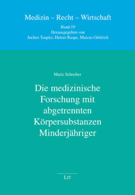Schreiber / Taupitz / Raspe | Die medizinische Forschung mit abgetrennten Körpersubstanzen Minderjähriger | Buch | 978-3-643-14364-8 | sack.de