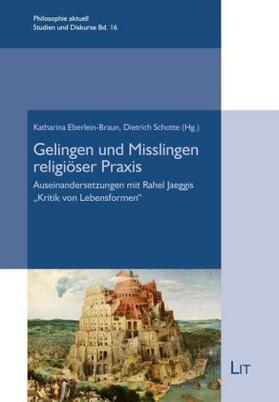Eberlein-Graun / Schotte / Eberlein-Braun |  Zur Kritik religiöser Lebensformen - Perspektiven nach Rahel Jaeggi | Buch |  Sack Fachmedien