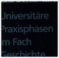 Barsch / Plessow |  Universitäre Praxisphasen im Fach Geschichte | Buch |  Sack Fachmedien