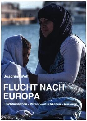 Wolf | Wolf, J: Flucht nach Europa | Buch | 978-3-643-14903-9 | sack.de