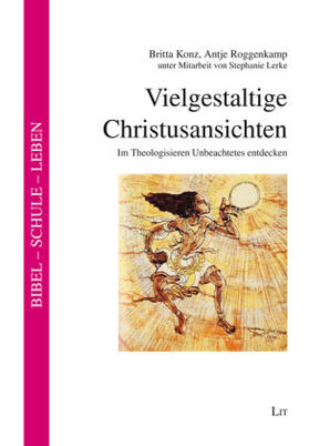 Konz / Roggenkamp | Vielgestaltige Christusansichten | Buch | 978-3-643-15114-8 | sack.de